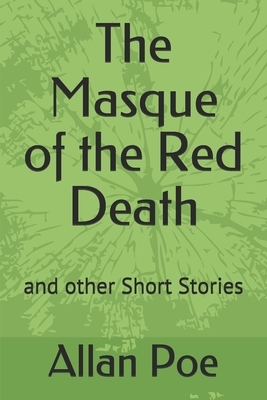 The Masque of the Red Death: and other Short Stories by Edgar Allan Poe