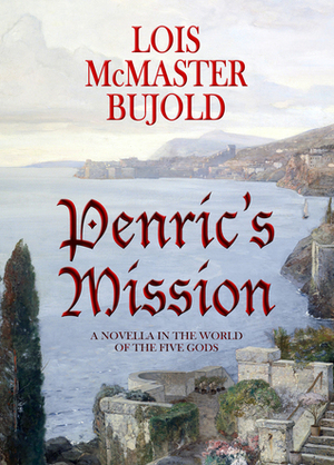 Penric's Mission by Lois McMaster Bujold