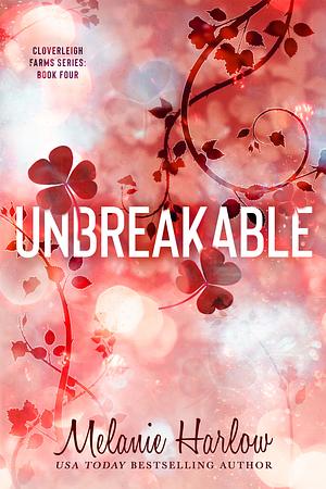 Unbreakable by Melanie Harlow