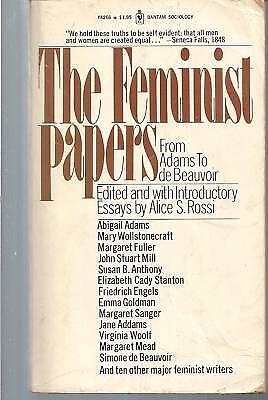 The Feminist Papers by Alice S. Rossi