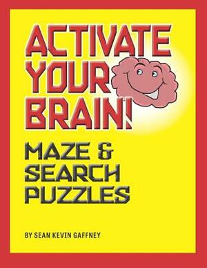 Activate Your Brain!: Maze & Search Puzzles by Sean Gaffney