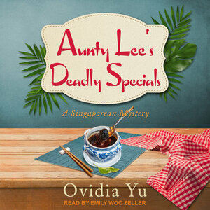 Aunty Lee's Deadly Specials by Ovidia Yu