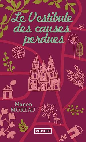 Le Vestibule Des Causes Perdues by Manon Moreau