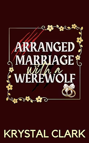 Arranged Marriage with a Werewolf by Krystal Clark