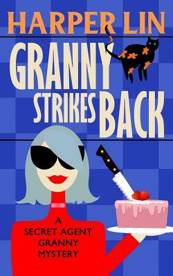 Granny Strikes Back by Harper Lin