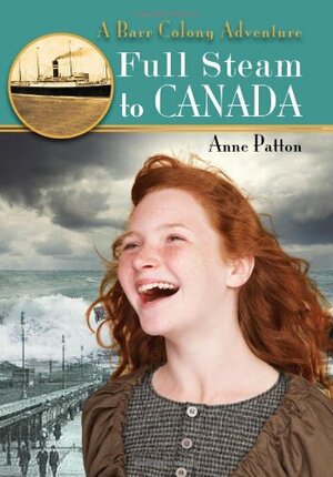 Full Steam to Canada by Anne Patton