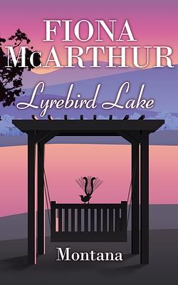 Montana - Lyrebird Lake Book 1: Book 1 by Fiona McArthur