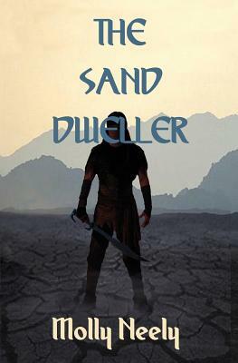 The Sand Dweller by Molly Neely