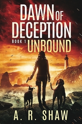 Unbound: A Post-Apocalyptic Thriller by A. R. Shaw