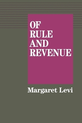 Of Rule and Revenue, Volume 13 by Margaret Levi