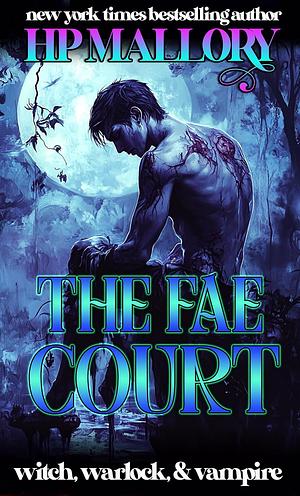 The Fae Court by H.P. Mallory