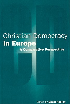 Christian Democracy in Europe by David Hanley
