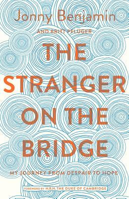 The Stranger on the Bridge: My Journey from Despair to Hope by Jonny Benjamin, Britt Pfluger, Britt Pfluger