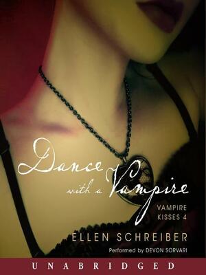 Vampire Kisses 4: Dance with a Vampire by Ellen Schreiber