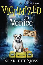 Victimized in Venice by Scarlett Braden, Scarlett Moss