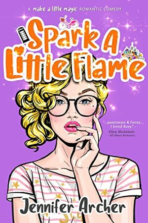 Spark A Little Flame (Make A Little Magic #1) by Jennifer Archer