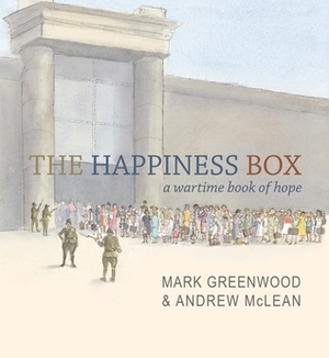 The Happiness Box by Mark Greenwood, Andrew McLean