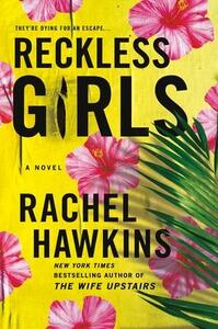 Reckless Girls: A Novel by Rachel Hawkins