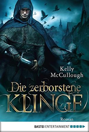 Die zerborstene Klinge by Kelly McCullough