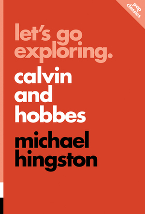 Let's Go Exploring: Calvin and Hobbes by Michael Hingston