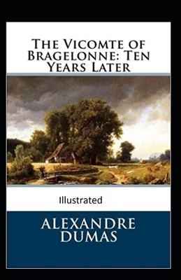 The Vicomte of Bragelonne: Ten Years Later by Alexandre Dumas