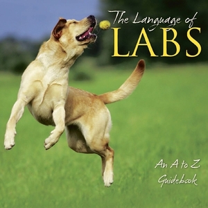 The Language of Labs by Willow Creek Press