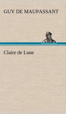 Claire de Lune by Guy de Maupassant