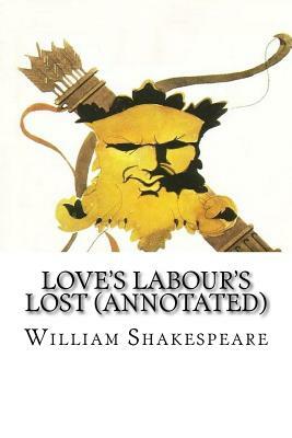 Love's Labour's Lost (Annotated) by William Shakespeare