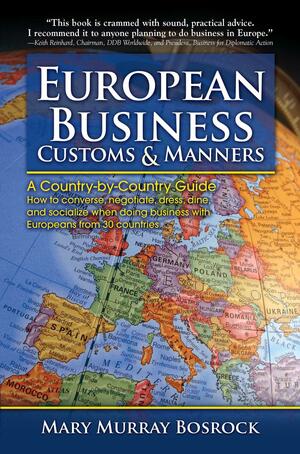 European Business CustomsManners: A Country-by-Country Guide to European Customs and Manners by Mary Murray Bosrock