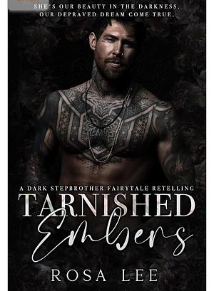 Tarnished Embers by Rosa Lee