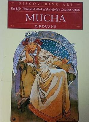 Discovering Art Mucha by O.B. Duane