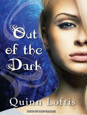 Out of the Dark by Quinn Loftis