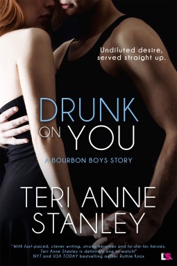 Drunk on You by Teri Anne Stanley