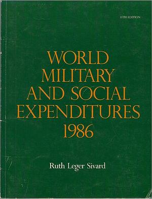 World Military and Social Expenditures by Ruth Leger Sivard