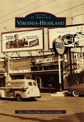 Virginia-Highland by Lola Carlisle, Karri Hobson-Pape