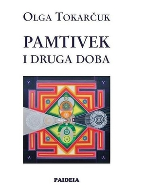 Pamtivek i druga doba by Olga Tokarczuk, Olga Tokarczuk, Milica Markić