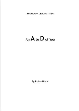 The Human Design System: An A to D of You by Richard Rudd