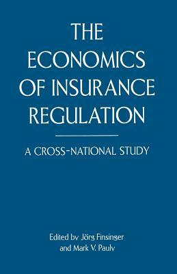 The Economics of Insurance Regulation: A Cross-National Study by Mark V. Pauly, Nancy Sommers