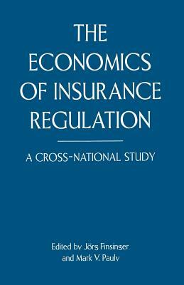 The Economics of Insurance Regulation: A Cross-National Study by Nancy Sommers, Mark V. Pauly