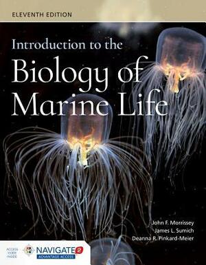 Introduction to the Biology of Marine Life by James L. Sumich, John Morrissey, Deanna R. Pinkard-Meier