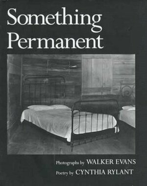 Something Permanent by Walker Evans, Cynthia Rylant