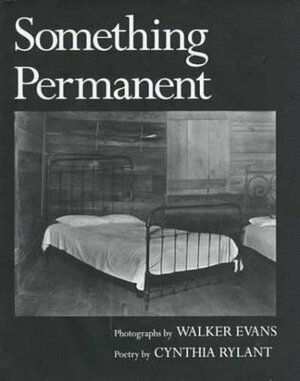 Something Permanent by Cynthia Rylant, Walker Evans