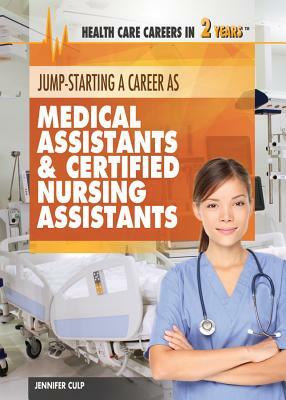 Jump-Starting Careers as Medical Assistants & Certified Nursing Assistants by Jennifer Culp