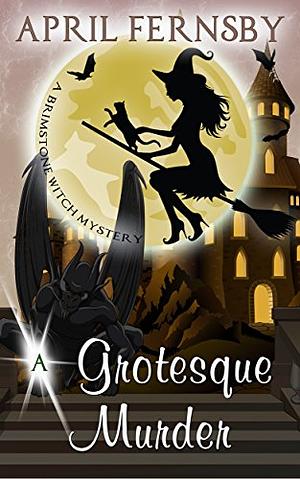 A Grotesque Murder by April Fernsby