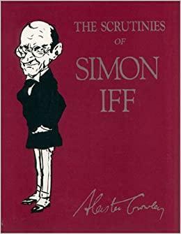 The Scrutinies of Simon Iff by Aleister Crowley
