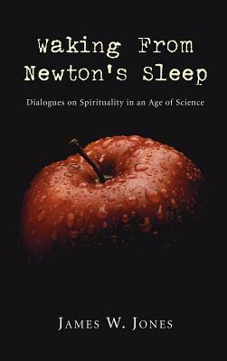 Waking from Newton's Sleep by James W. Jones