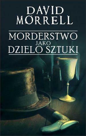 Morderstwo jako dzieło sztuki by David Morrell