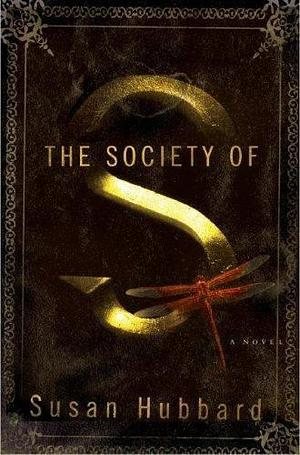 The Society of S by Susan Hubbard