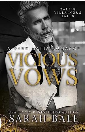 Vicious Vows  by Sarah Bale