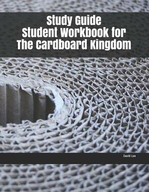 Study Guide Student Workbook for The Cardboard Kingdom by David Lee